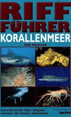 Riff-Führer Korallenmeer: Grosses Barriereriff. Papua-Neuguinea. Salomonen. Fiji. Vanuatu. Neukaledonien