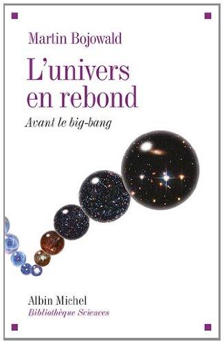 L'univers en rebond : avant le big bang