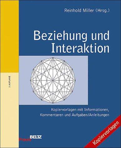 Beziehung und Interaktion: Kopiervorlagen mit Informationen, Kommentaren und Aufgaben / Anleitungen