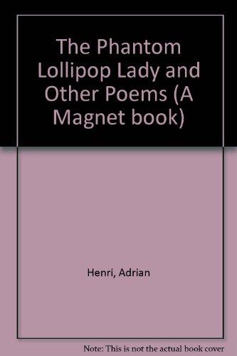 The Phantom Lollipop Lady and Other Poems (A Magnet book)