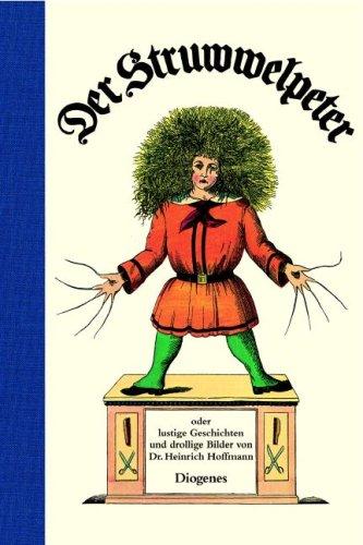 Der Struwwelpeter: oder lustige Geschichten und drollige Bilder