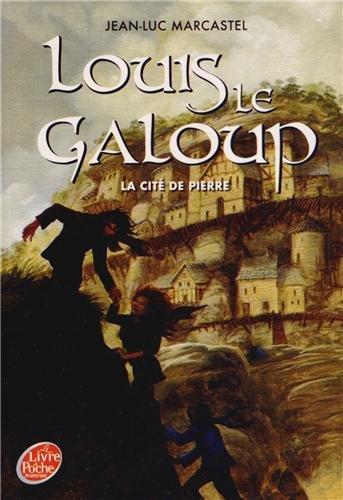 Louis le galoup. Vol. 4. La cité de pierre