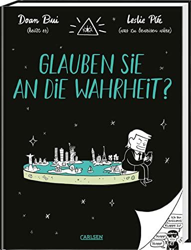 Glauben Sie an die Wahrheit?: Humorvolle Comicreportagen über Verschwörungstheorien