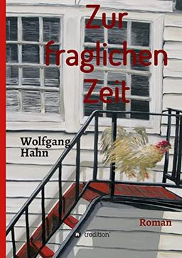 Zur fraglichen Zeit: Roman