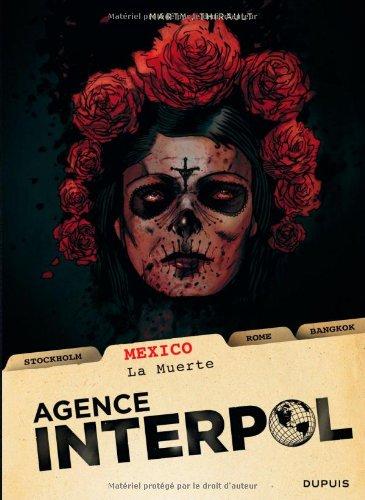 Agence Interpol. Vol. 1. Mexico : la muerte