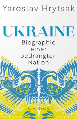 Ukraine: Biographie einer bedrängten Nation