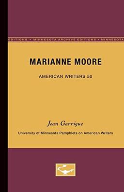 Marianne Moore - American Writers 50: University of Minnesota Pamphlets on American Writers