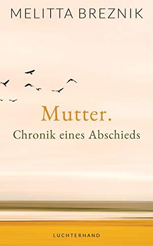 Mutter. Chronik eines Abschieds