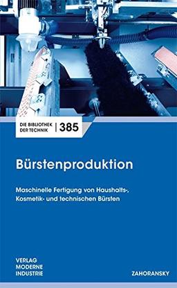 Bürstenproduktion (Die Bibliothek der Technik (BT))