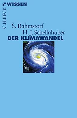 Der Klimawandel: Diagnose, Prognose, Therapie (Beck'sche Reihe)