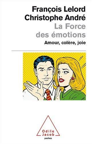 La force des émotions : amour, colère, joie