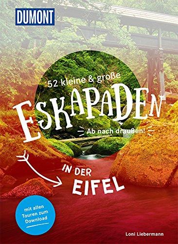 52 kleine & große Eskapaden in der Eifel: Ab nach draußen! (DuMont Eskapaden)