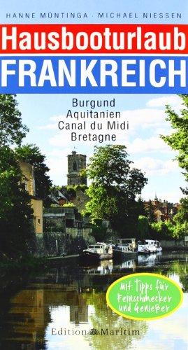 Hausbooturlaub Frankreich: Aquitanien  Burgund  Bretagne  Canal du Midi