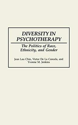 Diversity in Psychotherapy: The Politics of Race, Ethnicity, and Gender