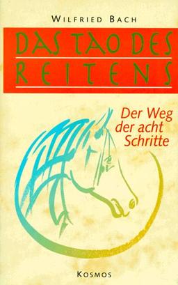 Das Tao des Reitens. Der Weg der 8 Schritte