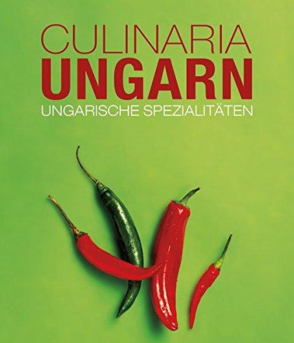 Culinaria Ungarn: Ungarische Spezialitäten