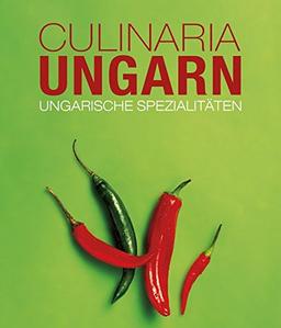 Culinaria Ungarn: Ungarische Spezialitäten