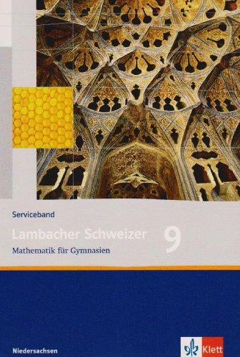 Lambacher Schweizer - Neubearbeitung. 9. Schuljahr. Ausgabe Niedersachsen: Mathematik für Gymnasien. Serviceband