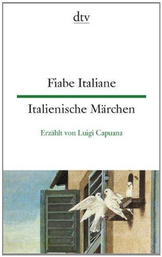 Fiabe Italiane Italienische Märchen: Erzählt von Luigi Capuana