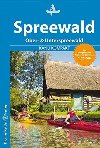 Kanu Kompakt Spreewald 2021: 4 Kanutouren mit topografischen Wasserwanderkarten 1:25.000