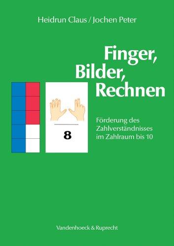 Finger, Bilder, Rechnen. Förderung des Zahlverständnisses im Zahlraum bis 10 (Lernmaterialien)