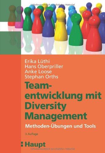 Teamentwicklung mit Diversity Management: Methoden-Übungen und Tools