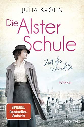 Die Alster-Schule - Zeit des Wandels: Roman (Die Lehrerin von Hamburg, Band 1)