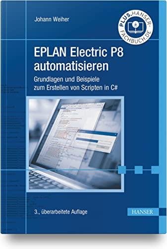 EPLAN Electric P8 automatisieren: Grundlagen und Beispiele zum Erstellen von Scripten in C#