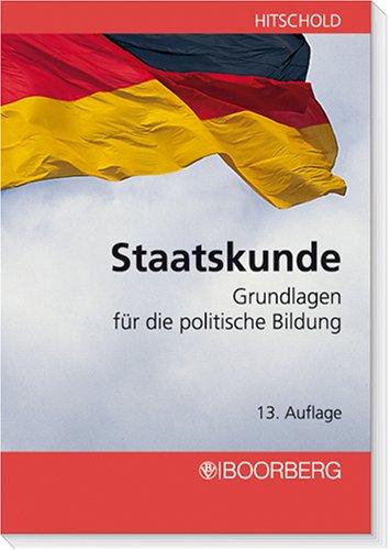 Staatskunde: Grundlagen für die politische Bildung