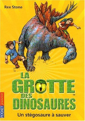 La grotte des dinosaures. Un stégosaure à sauver