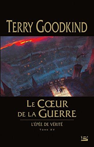 L'épée de vérité. Vol. 15. Le coeur de la guerre