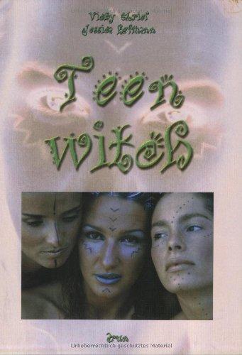 Teenwitch. Die wilde Magie der jungen Hexen!