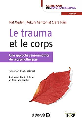 Le trauma et le corps : une approche sensorimotrice de la psychothérapie