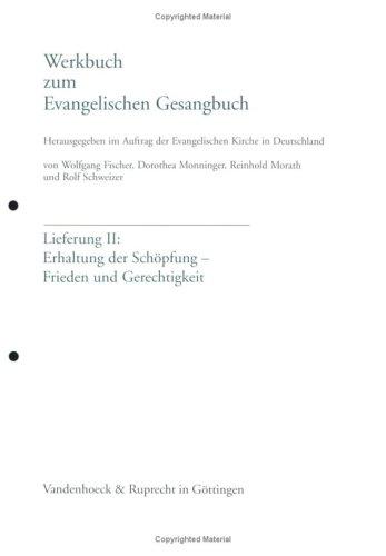 Werkbuch zum Evangelischen Gesangbuch. Lieferung I-VI. Loseblattausgabe / Erhaltung der Schöpfung - Frieden und Gerechtigkeit