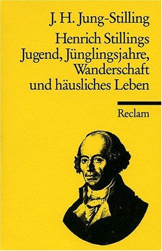 Henrich Stillings Jugend, Jünglingsjahre, Wanderschaft und häusliches Leben