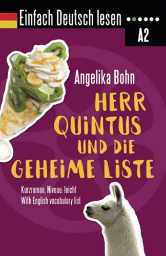 Einfach Deutsch lesen: Herr Quintus und die geheime Liste - Kurzroman - Niveau: leicht - With English vocabulary list