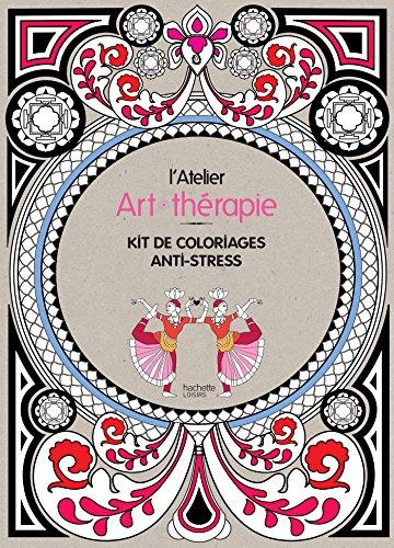 L'atelier art-thérapie : kit de coloriages anti-stress