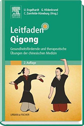 Leitfaden Qigong: Gesundheitsfördernde und therapeutische Übungen der chinesischen Medizin