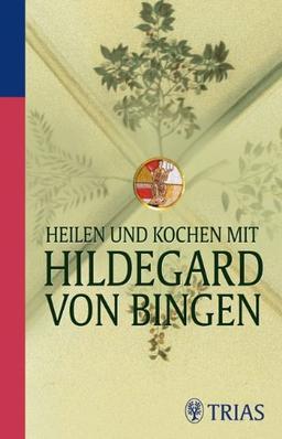 Heilen und Kochen mit Hildegard von Bingen