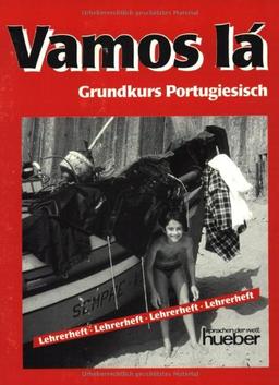 Vamos lá - Neuauflage. Grundkurs Portugiesisch - Aktualisierte Ausgabe: Vamos la, Lehrerheft