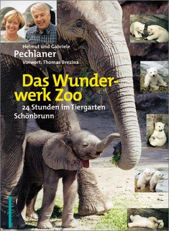 Das Wunderwerk Zoo. 24 Stunden im Tiergarten Schönbrunn