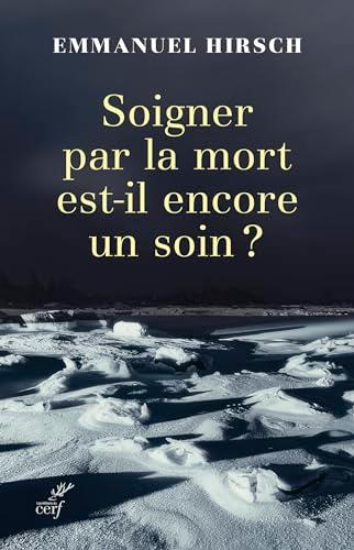 Soigner par la mort est-il encore un soin ?