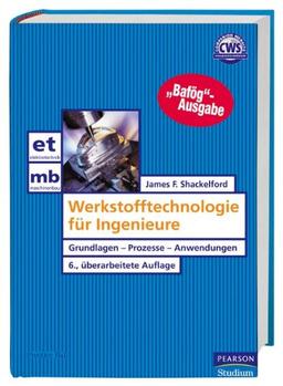 Werkstofftechnologie für Ingenieure: Grundlagen - Prozesse - Anwendungen (Pearson Studium - Maschinenbau)