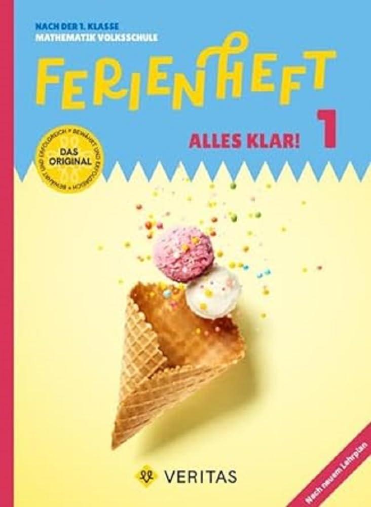 Mathematik Ferienhefte - Volksschule - 1. Klasse: Nach der 1. Klasse Mathematik Volksschule - Nach der 1. Klasse Volksschule - Ferienheft mit eingelegten Lösungen