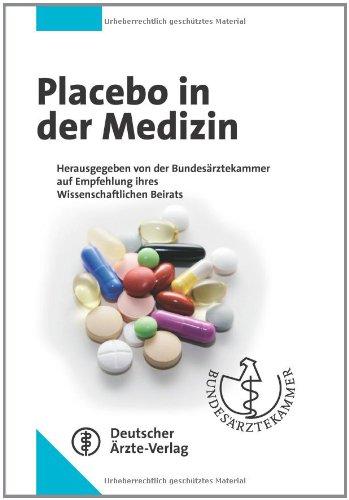 Placebo in der Medizin: Herausgegeben von der Bundesärztekammer auf Empfehlung ihres Wissenschaftlichen Beirats