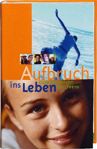 Aufbruch ins Leben - Gute Nachricht für Teens. Mit Bibel-Smart-Card