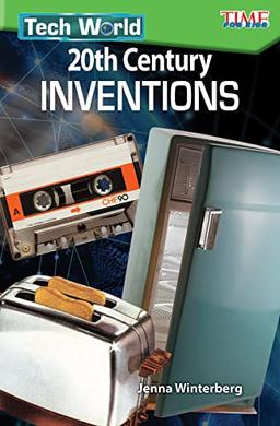 Tech World: 20th Century Inventions (Time for Kids Nonfiction Readers: Tech World)