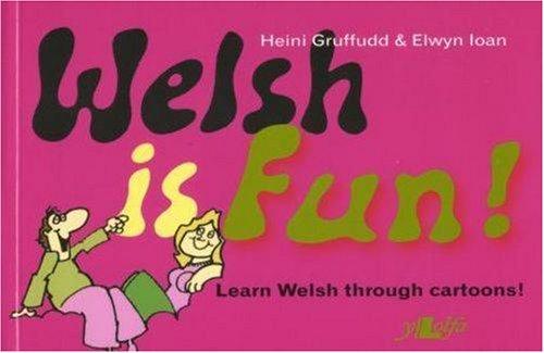 Welsh Is Fun: A New Course in Spoken Welsh for the Beginner