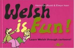 Welsh Is Fun: A New Course in Spoken Welsh for the Beginner