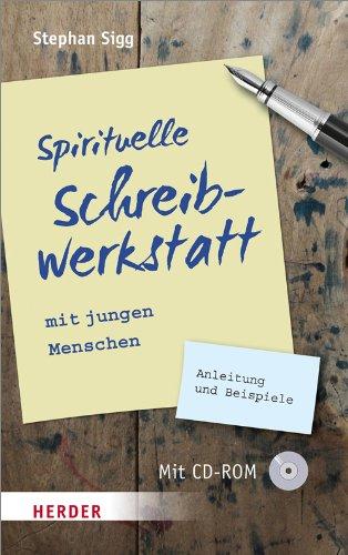 Spirituelle Schreibwerkstatt mit jungen Menschen: Anleitung und Beispiele